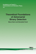 Theoretical Foundations of Adversarial Binary Detection