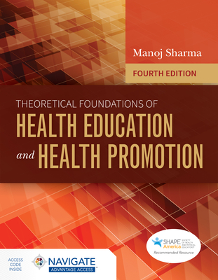 Theoretical Foundations of Health Education and Health Promotion - Sharma, Manoj