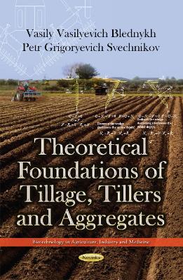 Theoretical Foundations of Tillage, Tillers & Aggregates - Blednykh, Vasily Vasilyevich, and Svechnikov, Petr Grigoryevich