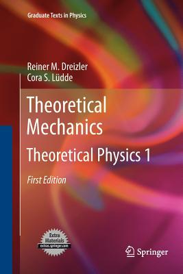 Theoretical Mechanics: Theoretical Physics 1 - Dreizler, Reiner M., and Ldde, Cora S.