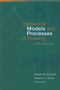Theoretical Models and Processes of Reading - Ruddell, Robert B (Editor), and Unrau, Norman J (Editor)