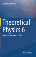 Theoretical Physics 6: Quantum Mechanics - Basics