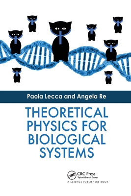 Theoretical Physics for Biological Systems - Lecca, Paola, and Re, Angela