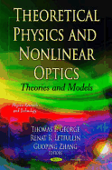 Theoretical Physics & Nonlinear Optics: Theories & Models