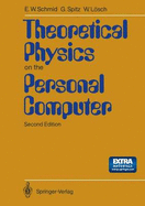 Theoretical Physics on the Personal Computer - Schmid, Erich W, and Armstrong, A H (Translated by), and Spitz, Gerhard