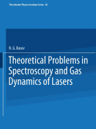 Theoretical Problems in the Spectroscopy and Gas Dynamics of Lasers - Basov, N. G. (Editor)