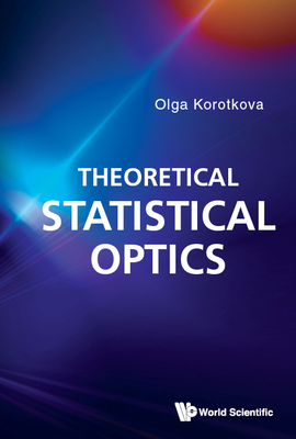 Theoretical Statistical Optics - Korotkova, Olga