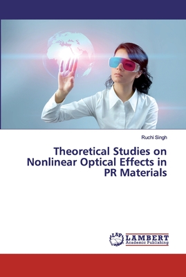 Theoretical Studies on Nonlinear Optical Effects in PR Materials - Singh, Ruchi