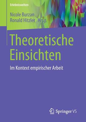 Theoretische Einsichten: Im Kontext Empirischer Arbeit - Burzan, Nicole (Editor), and Hitzler, Ronald (Editor)