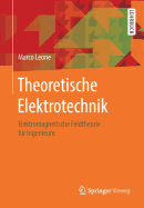 Theoretische Elektrotechnik: Elektromagnetische Feldtheorie Fr Ingenieure