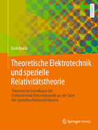 Theoretische Elektrotechnik und spezielle Relativittstheorie: Theoretische Grundlagen der Elektrotechnik/Elektrodynamik aus der Sicht der speziellen Relativittstheorie