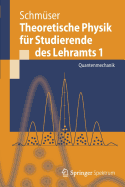 Theoretische Physik Fr Studierende Des Lehramts 1: Quantenmechanik