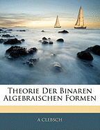 Theorie Der Binaren Algebraischen Formen