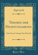 Theorie Der Dichtungsarten: Nebst Einem Vuhange ber Rhetorik (Classic Reprint)