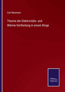 Theorie der Elektricitts- und Wrme-Vertheilung in einem Ringe