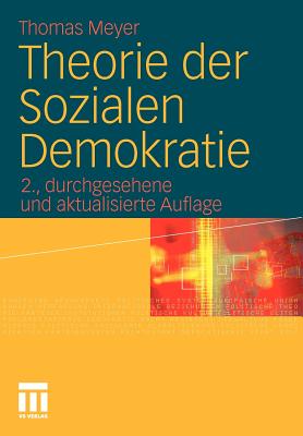 Theorie Der Sozialen Demokratie - Meyer, Thomas, and Hinchman, Lew, and Breyer, Nicole (Contributions by)