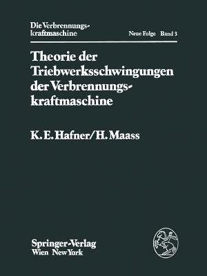 Theorie Der Triebwerksschwingungen Der Verbrennungskraftmaschine - Hafner, K E, and Maass, H