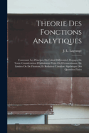 Theorie des fonctions analytiques: Contenant les principes du calcul differentiel, degages de toute consideration d'infiniment petits ou d'evanouissans, de limites ou de fluxions, et reduits a l'analyse algebrique des quantites finies