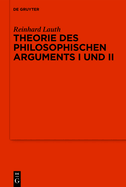 Theorie des philosophischen Arguments I und II: Erg?nzt durch Aufs?tze zur systematischen Philosophie