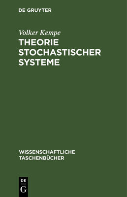 Theorie Stochastischer Systeme: Wahrscheinlichkeitstheoretische Grundlagen Der Analyse Und Synthese - Kempe, Volker