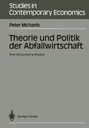 Theorie Und Politik Der Abfallwirtschaft: Eine konomische Analyse