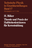 Theorie Und Praxis Der Halbleiterdetektoren Fur Kernstrahlung