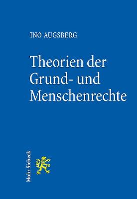 Theorien Der Grund- Und Menschenrechte: Eine Einfuhrung - Augsberg, Ino