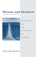Theories and Narratives: Reflections on the Philosophy on History