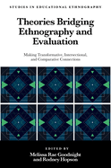 Theories Bridging Ethnography and Evaluation: Making Transformative, Intersectional, and Comparative Connections