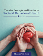 Theories, Concepts, and Practice in Social and Behavioral Health