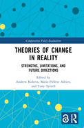 Theories of Change in Reality: Strengths, Limitations and Future Directions