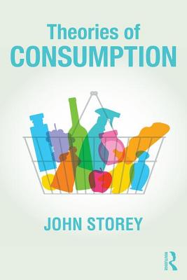 Theories of Consumption - Storey, John