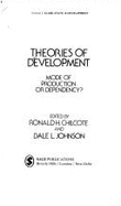 Theories of Development: Mode of Production or Dependency? - Chilcote, Ronald, and Johnson, Dale L, Dr., Ph.D.