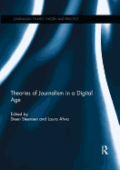 Theories of Journalism in a Digital Age