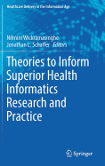 Theories to Inform Superior Health Informatics Research and Practice