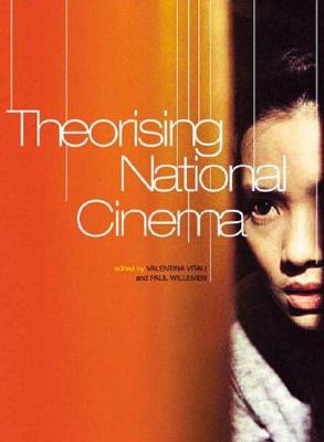 Theorising National Cinema - Vitali, Valentina (Editor), and Willemen, Paul (Editor)