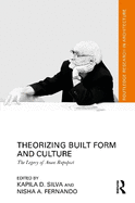 Theorizing Built Form and Culture: The Legacy of Amos Rapoport