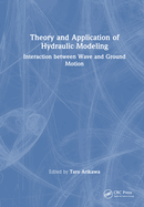 Theory and Application of Hydraulic Modeling: Interaction between Wave and Ground Motion