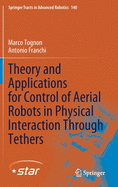 Theory and Applications for Control of Aerial Robots in Physical Interaction Through Tethers