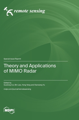 Theory and Applications of MIMO Radar - Cui, Guolong (Guest editor), and Liao, Bin (Guest editor), and Yang, Yong (Guest editor)