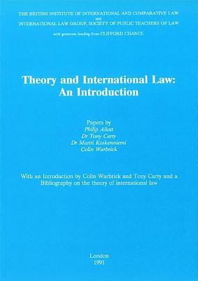 Theory and International Law: An Introduction - Allott, Philip, and Al, Tony Carter Et