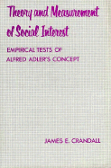 Theory and Measurement of Social Interest: Empirical Tests of Alfred Adler's Concept