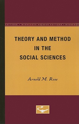Theory and Method in the Social Sciences - Rose, Arnold M