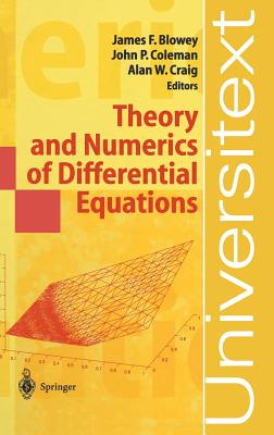 Theory and Numerics of Differential Equations: Durham 2000 - Blowey, James (Editor), and Coleman, John P (Editor), and Craig, Alan W (Editor)