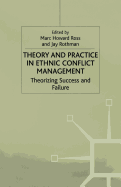 Theory and Practice in Ethnic Conflict Management: Theorizing Success and Failure