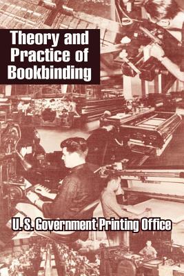 Theory and Practice of Bookbinding - U S Government Printing Office
