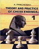 Theory and Practice of Chess Endings, Vol. 1