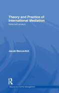 Theory and Practice of International Mediation: Selected Essays