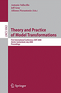 Theory and Practice of Model Transformations: First International Conference, Icmt 2008, Eth Zrich, Switzerland, July 1-2, 2008, Proceedings