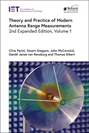Theory and Practice of Modern Antenna Range Measurements: Volume 1